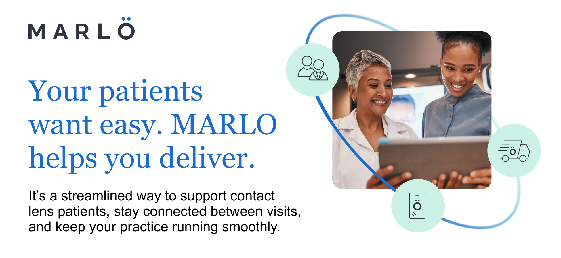 Your Patients want easy. MARLO helps you deliver.