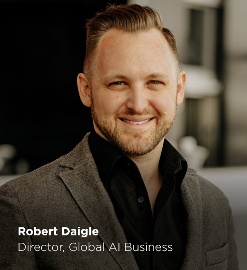 Robert Daigle Director, Global AI Business